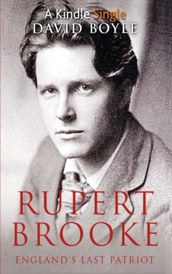 Cover Art for 9781522785668, Rupert Brooke: England's Last Patriot by David Boyle