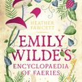 Cover Art for 9780356519111, Emily Wilde's Encyclopaedia of Faeries by Heather Fawcett