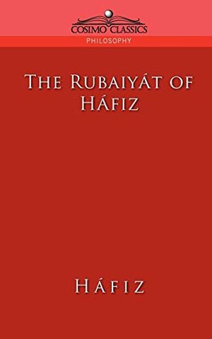 Cover Art for 9781596050495, The Rubaiyat of Hafiz by Shamsuddin  Khwaja  Mohammad