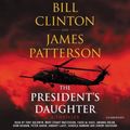 Cover Art for 9781549135187, The President's Daughter by James Patterson, Bill Clinton