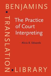 Cover Art for 9781556196843, The Practice of Court Interpreting (Benjamins Translation Library, 6) by Alicia B. Edwards