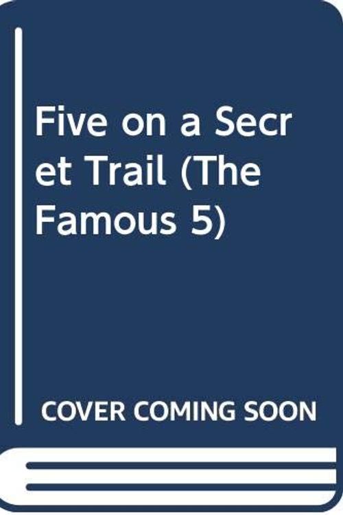 Cover Art for 9780340351550, Five on a Secret Trail (The Famous 5) by Enid Blyton