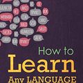 Cover Art for B00P5PCEKO, How to Learn Any Language in a Few Months While Enjoying Yourself: 45 Proven Tips for Language Learners by Nate Nicholson