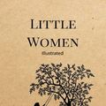 Cover Art for B09H8DSGRR, Little Women Illustrated by May Alcott, Louisa