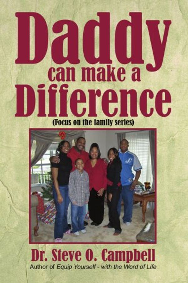 Cover Art for 9781434328335, Daddy Can Make a Difference by Campbell, Steve O.