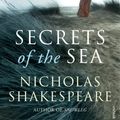 Cover Art for 9780099526360, Secrets of the Sea by Nicholas Shakespeare