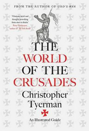 Cover Art for 9780300217391, The World of the Crusades by Christopher Tyerman
