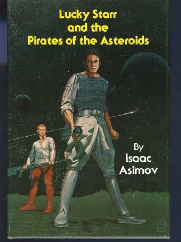 Cover Art for 9780839824879, Lucky Starr and the Pirates of the Asteroids by Isaac Asimov