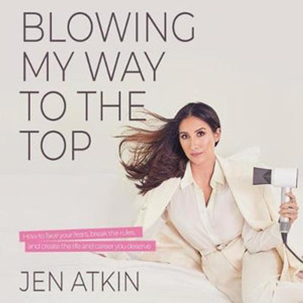 Cover Art for 9781799946113, Blowing My Way to the Top by Jen Atkin