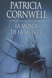 Cover Art for 9788466614238, La Mosca de la Muerte by Patricia Cornwell