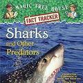 Cover Art for B019L4O9IE, Magic Tree House Fact Tracker #32: Sharks and Other Predators: A Nonfiction Companion to Magic Tree House #53: Shadow of the Shark (A Stepping Stone Book(TM)) by Mary Pope Osborne (2015-06-23) by Mary Pope Osborne; Natalie Pope Boyce