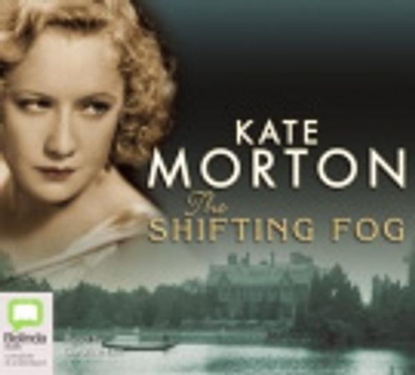 Cover Art for 9781921415098, The Shifting Fog by Kate Morton, Caroline Lee