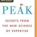 Cover Art for 0889290935632, Peak: Secrets from the New Science of Expertise by Ericsson, Anders, Pool, Robert