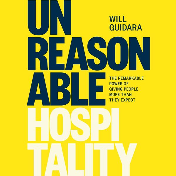 Cover Art for 9780593613313, Unreasonable Hospitality by Will Guidara