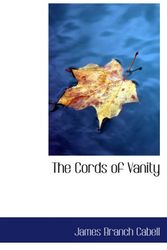 Cover Art for 9781115482257, The Cords of Vanity by James Branch Cabell