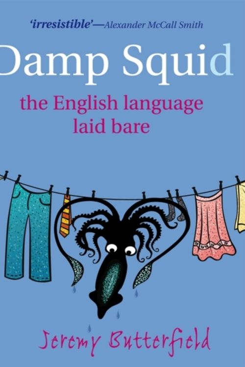 Cover Art for 9780199574094, Damp Squid: The English Language Laid Bare by Jeremy Butterfield