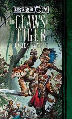 Cover Art for 9780786940158, In the Claws of the Tiger: War-Torn, Book 3 by James Wyatt