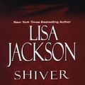 Cover Art for 9780739465646, Shiver by Lisa Jackson