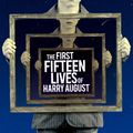 Cover Art for 9780356502588, The First Fifteen Lives of Harry August: The word-of-mouth bestseller you won't want to miss by Claire North