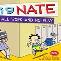 Cover Art for 9780606268806, Big Nate: All Work and No Play by Lincoln Peirce