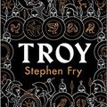 Cover Art for B08JQHT7ZV, By Stephen Fry Troy Our Greatest Story Retold (Stephen Fry’s Greek Myths) Hardcover – 29 Oct 2020 by Stephen Fry