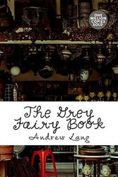 Cover Art for 9781717501059, The Grey Fairy Book by Andrew Lang