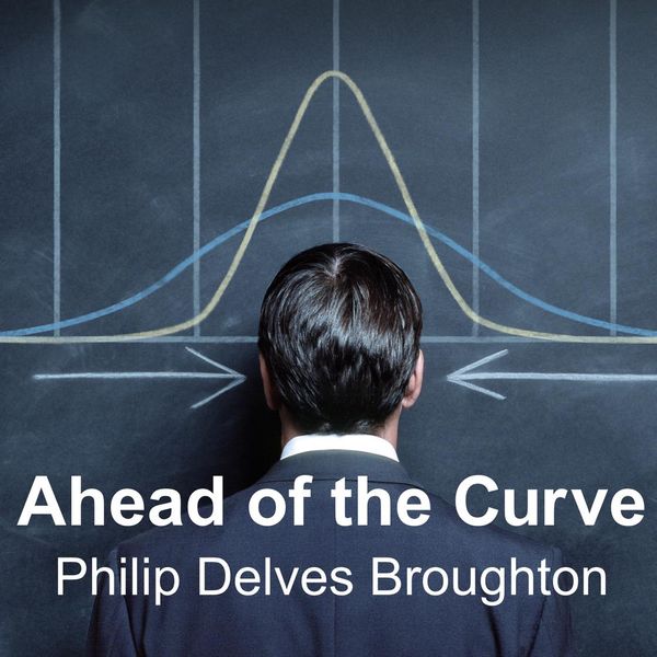 Cover Art for 9781400177134, Ahead of the Curve by Philip Delves Broughton