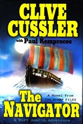 Cover Art for B002HMR0TI, THE NAVIGATOR [THE NUMA FILES] BY CLIVE CUSSLER WITH PAUL KEMPRECOS (A KURT AUSTIN ADVENTURE) by Clive Cussler
