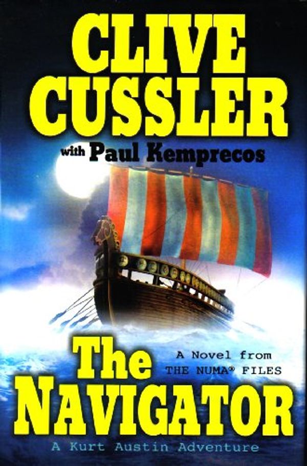 Cover Art for B002HMR0TI, THE NAVIGATOR [THE NUMA FILES] BY CLIVE CUSSLER WITH PAUL KEMPRECOS (A KURT AUSTIN ADVENTURE) by Clive Cussler