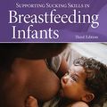 Cover Art for B01F2DAD2E, Supporting Sucking Skills in Breastfeeding Infants by Catherine Watson Genna