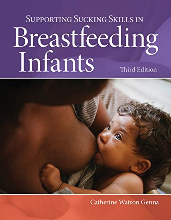 Cover Art for B01F2DAD2E, Supporting Sucking Skills in Breastfeeding Infants by Catherine Watson Genna