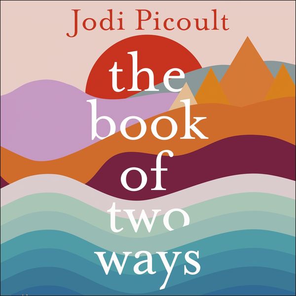 Cover Art for 9781529372137, The Book of Two Ways by Jodi Picoult, Patti Murin