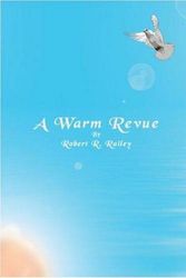 Cover Art for 9781424129485, A Warm Revue by Robert R. Railey