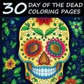 Cover Art for 9781535442350, Adult Coloring Book30 Day of the Dead Coloring Pages, Dia de Los M... by ColoringCraze