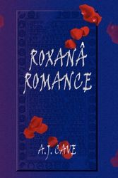 Cover Art for 9780980206104, Roxana Romance by A. J. Cave