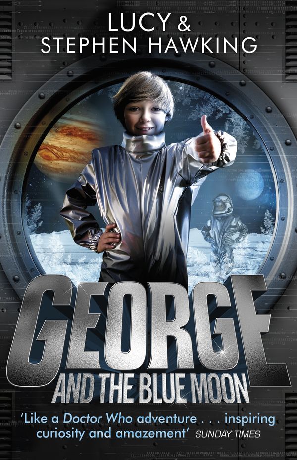 Cover Art for 9780552575973, George and the Blue Moon (George's Secret Key to the Universe) by Stephen Hawking, Lucy Hawking