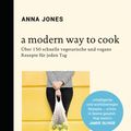 Cover Art for 9783641199104, A Modern Way to Cook by Anna Jones