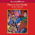 Cover Art for 9781664625976, Three to Get Deadly by Janet Evanovich