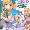 Cover Art for 9780316468817, Konosuba: God's Blessing on This Wonderful World, Vol. 6 (light novel) by Natsume Akatsuki