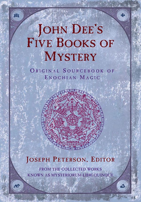 Cover Art for 9781578631780, John Dee's Five Books of Mystery by Joe Peterson