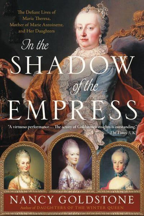 Cover Art for 9780316449304, In the Shadow of the Empress by Nancy Goldstone