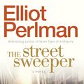 Cover Art for 9781741666175, The Street Sweeper by Elliot Perlman