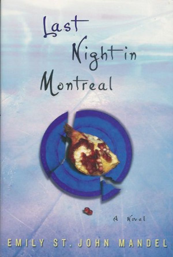 Cover Art for 9781932961683, Last Night in Montreal by Emily St. John Mandel