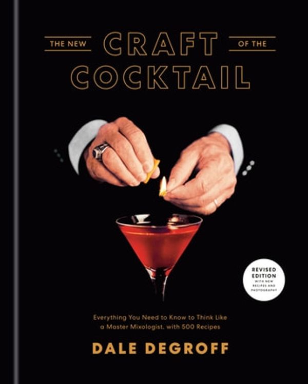 Cover Art for 9781984823588, The New Craft of the Cocktail by Dale DeGroff