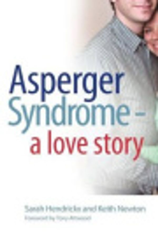 Cover Art for 9781281105578, Asperger Syndrome - A Love Story by Sarah Hendrickx