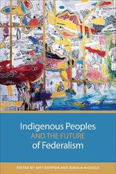 Cover Art for 9781487555719, Indigenous Peoples and the Future of Federalism by Amy Swiffen, Joshua Nichols