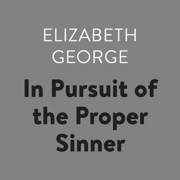 Cover Art for 9781984844132, In Pursuit of the Proper Sinner by Elizabeth George