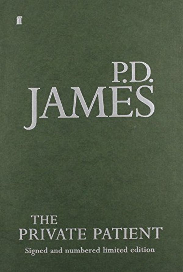 Cover Art for 9780571245192, The Private Patient SIGNED Limited First Edition by P.D. James