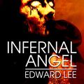 Cover Art for 9781939065117, Infernal Angel by Edward Lee