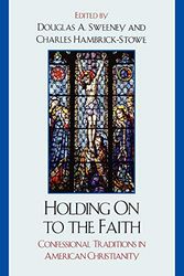 Cover Art for 9780761841326, Holding on to the Faith by Douglas A. Sweeney